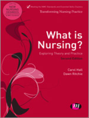 cover image of What is Nursing? Exploring Theory and Practice